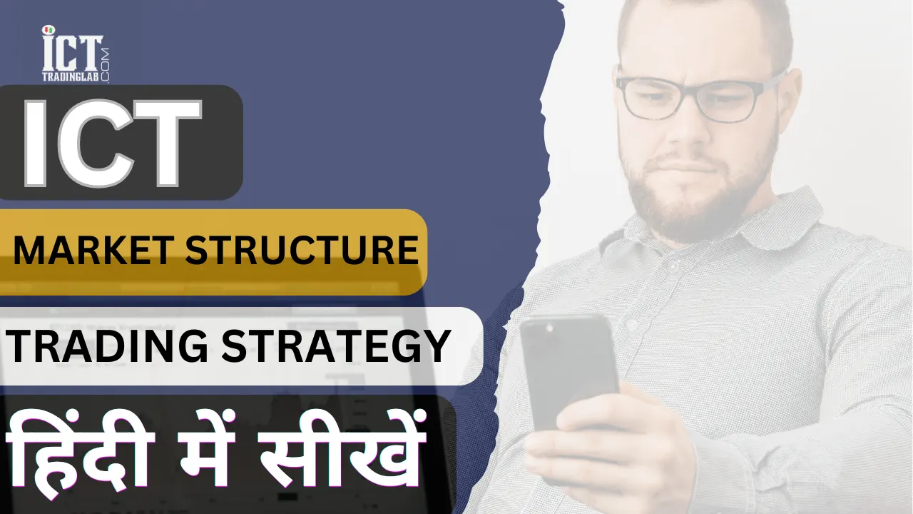 ICT Market Structure Trading Strategy in hndi for beginner